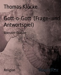 Gott-o-Gott  (Frage- und Antwortspiel) - Thomas Klocke - kostenlos E-Book
