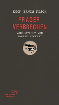 Prager Verbrechen - Egon Erwin Kisch - E-Book