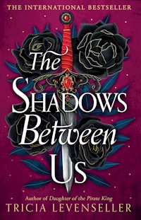 The Shadows Between Us - Tricia Levenseller - E-Book