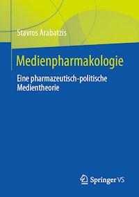 Medienpharmakologie - Stavros Arabatzis - E-Book
