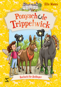 Ponyschule Trippelwick – Eselisch für Anfänger - Ellie Mattes - E-Book