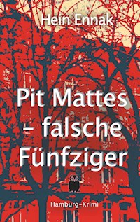 Pit Mattes - falsche Fünfziger - Hein Ennak - E-Book