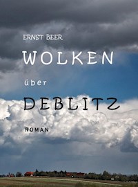 Wolken über deblitz - Ernst Beer - E-Book