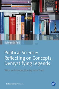 Political Science: Reflecting on Concepts, Demystifying Legends - Rainer Eisfeld - E-Book