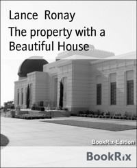 The property with a  Beautiful House - Lance Ronay - kostenlos E-Book