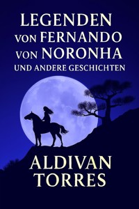 Legenden von Fernando von Noronha und andere Geschichten - aldivan teixeira torres - E-Book