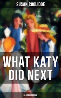 WHAT KATY DID NEXT (Illustrated Edition) - Susan Coolidge - E-Book