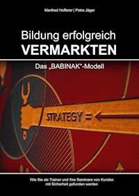 Bildung erfolgreich vermarkten - Manfred Hofferer - E-Book