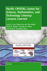 Pacific CRYSTAL Centre for Science, Mathematics, and Technology Literacy: Lessons Learned -  - E-Book