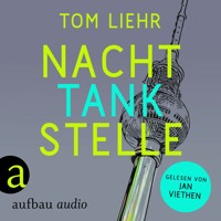 Nachttankstelle (Ungekürzt) - Tom Liehr - Hörbuch