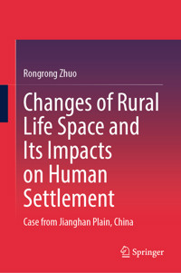 Changes of Rural Life Space and Its Impacts on Human Settlement - Rongrong Zhuo - E-Book