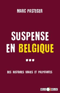 Suspense en Belgique - Marc Pasteger - E-Book