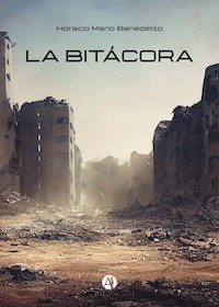 La Bitácora - Horacio Mario Benedetto - E-Book