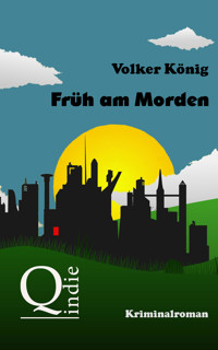 Früh am Morden - Volker König - E-Book