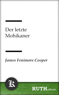 Der letzte Mohikaner - James Fenimore Cooper - E-Book + Hörbuch