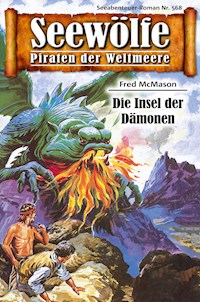 Seewölfe - Piraten der Weltmeere 568 - Fred McMason - E-Book