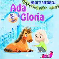 Ada i Gloria 5: Czy Gloria jest chora? - Birgitte Bregnedal - Hörbuch