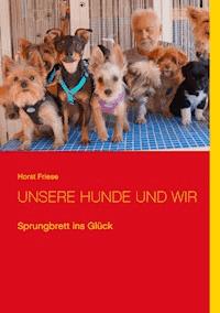 Unsere Hunde und wir - Horst Friese - E-Book