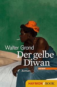 Der gelbe Diwan - Walter Grond - E-Book