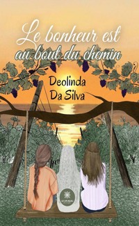 Le bonheur est au bout du chemin - Deolinda Da Silva - E-Book