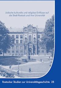 Jüdische kulturelle und religiöse Einflüsse auf die Stadt Rostock und ihre Universität - Gisela Boeck - E-Book