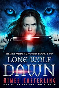 Lone Wolf Dawn - Aimee Easterling - E-Book