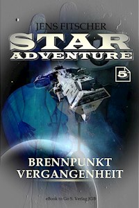 Brennpunkt Vergangenheit (STAR ADVENTURE 5) - Jens Fitscher - E-Book