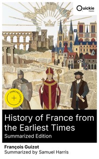 History of France from the Earliest Times (Summarized Edition) - François Guizot - E-Book
