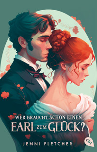 Wer braucht schon einen Earl zum Glück? - Jenni Fletcher - E-Book