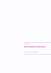 Das kreative Universum - Günter Hiller - E-Book