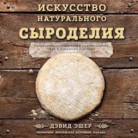 Искусство натурального сыроделия - Дэвид Эшер - Hörbuch