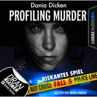 Laurie Walsh - Profiling Murder, Folge 5: Riskantes Spiel (Ungekürzt) - Dania Dicken - Hörbuch