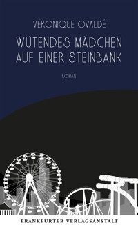 Wütendes Mädchen auf einer Steinbank - Véronique Ovaldé - E-Book