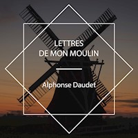 Lettres de mon moulin - Alphonse Daudet - Hörbuch