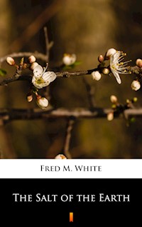 The Salt of the Earth - Fred M. White - E-Book