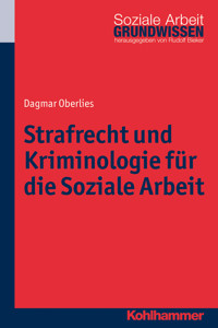 Strafrecht und Kriminologie für die Soziale Arbeit - Dagmar Oberlies - E-Book