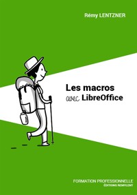 Les macros avec LibreOffice - Rémy Lentzner - E-Book