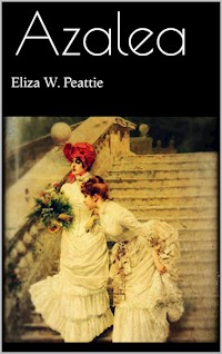 Azalea - Eliza W. Peattie - E-Book