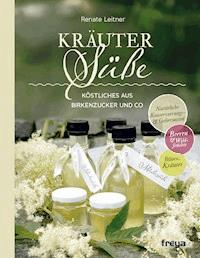 Kräutersüße - Renate Leitner - E-Book