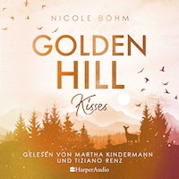 Golden Hill Kisses (ungekürzt) - Nicole Böhm - Hörbuch
