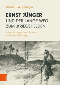 Ernst Jünger und der lange Weg zum 'Kriegshelden' -  - E-Book