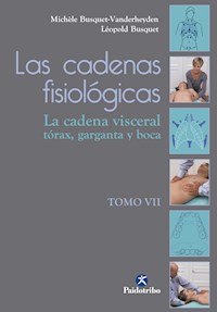 Las cadenas fisiológicas (Tomo VII) - Michèle Busquet-Vanderheyden - E-Book
