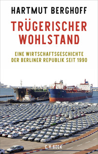 Trügerischer Wohlstand - Hartmut Berghoff - E-Book