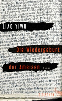 Die Wiedergeburt der Ameisen - Liao Yiwu - E-Book