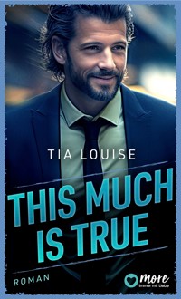 This much is true - Tia Louise - E-Book