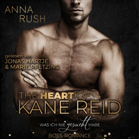 The Heart of Kane Reid - Anna Rush - Hörbuch