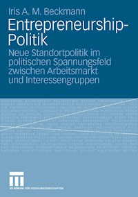 Entrepreneurship-Politik - Iris A. M. Beckmann - E-Book
