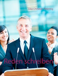 Reden schreiben - Eike Christian Petering - E-Book