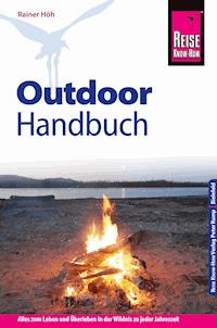Reise Know-How Outdoor-Handbuch - Rainer Höh - E-Book