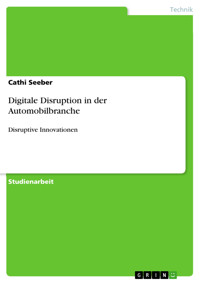 Digitale Disruption in der Automobilbranche - Cathi Seeber - E-Book